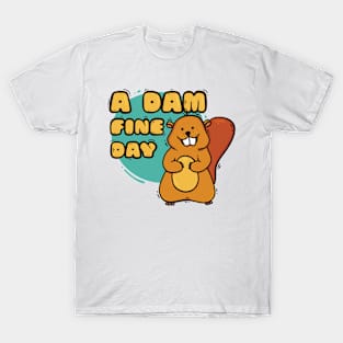 A dam fine day T-Shirt